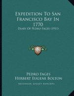 Expedition To San Francisco Bay In 1770: Diary Of Pedro Fages (1911)
