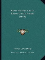 Kaiser Nicotine And Its Effects On My Friends (1918)