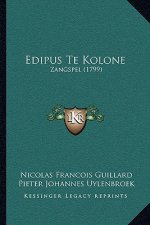 Edipus Te Kolone: Zangspel (1799)