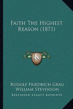 Faith The Highest Reason (1871)
