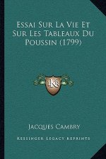 Essai Sur La Vie Et Sur Les Tableaux Du Poussin (1799)