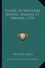 Eloges De Messieurs Bassuel, Malaval Et Verdier (1759)