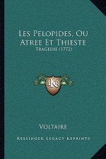 Les Pelopides, Ou Atree Et Thieste: Tragedie (1772)