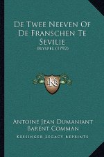 de Twee Neeven of de Franschen Te Sevilie: Blyspel (1792)