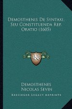 Demosthenis De Syntaxi, Seu Constituenda Rep. Oratio (1605)