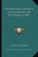 Dissertatio Medica Inauguralis De Hysteria (1780)