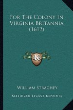 For The Colony In Virginia Britannia (1612)