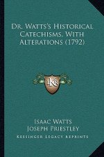Dr. Watts's Historical Catechisms, With Alterations (1792)