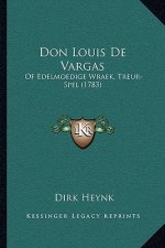 Don Louis De Vargas: Of Edelmoedige Wraek, Treur-Spel (1783)