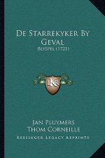 De Starrekyker By Geval: Blyspel (1721)
