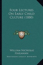 Four Lectures On Early Child Culture (1880)