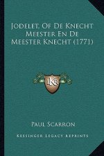 Jodelet, Of De Knecht Meester En De Meester Knecht (1771)