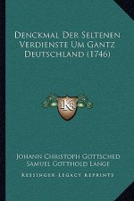Denckmal Der Seltenen Verdienste Um Gantz Deutschland (1746)