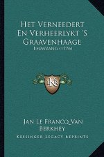 Het Verneedert En Verheerlykt 'S Graavenhaage: Eeuwzang (1776)