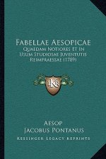 Fabellae Aesopicae: Quaedam Notiores Et In Usum Studiosae Juventutis Reimpraessae (1789)