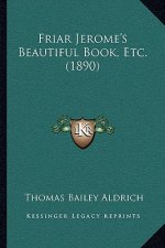 Friar Jerome's Beautiful Book, Etc. (1890)