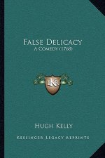 False Delicacy: A Comedy (1768)
