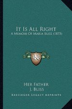 It Is All Right: A Memoir Of Maria Bliss (1875)