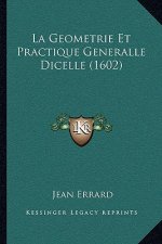 La Geometrie Et Practique Generalle Dicelle (1602)