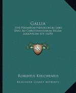 Gallia: Sive Poematum Heroicorum Libri Duo, Ad Christianissimum Regem Lodovicum XIV (1670)