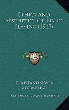 Ethics And Aesthetics Of Piano Playing (1917)