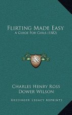 Flirting Made Easy: A Guide For Girls (1882)