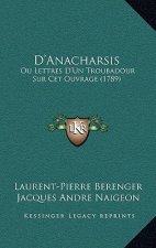 D'Anacharsis: Ou Lettres D'Un Troubadour Sur Cet Ouvrage (1789)