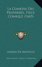 La Comedie Des Proverbes, Piece Comique (1665)