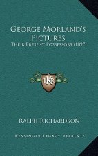 George Morland's Pictures: Their Present Possessors (1897)