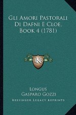 Gli Amori Pastorali Di Dafni E Cloe, Book 4 (1781)