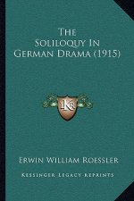 The Soliloquy In German Drama (1915)