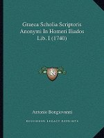 Graeca Scholia Scriptoris Anonymi in Homeri Iliados Lib. I (1740)