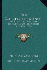 Der Schriftstellertenfel: Ein Klassisches Original-Lesebuch Fur Ungluckliche Autoren (1791)
