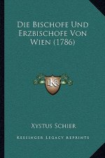 Die Bischofe Und Erzbischofe Von Wien (1786)