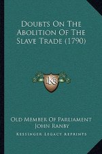 Doubts On The Abolition Of The Slave Trade (1790)