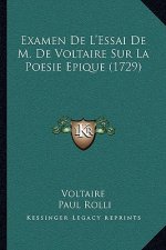 Examen De L'Essai De M. De Voltaire Sur La Poesie Epique (1729)