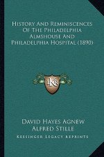 History And Reminiscences Of The Philadelphia Almshouse And Philadelphia Hospital (1890)