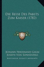 Die Reise Des Pabsts Zum Kaiser (1782)