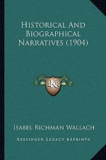 Historical And Biographical Narratives (1904)