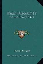 Hymni Aliquot Et Carmina (1537)