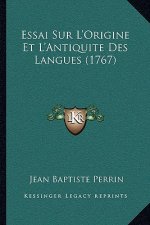 Essai Sur L'Origine Et L'Antiquite Des Langues (1767)