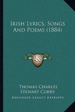 Irish Lyrics, Songs And Poems (1884)
