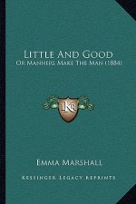 Little And Good: Or Manners Make The Man (1884)