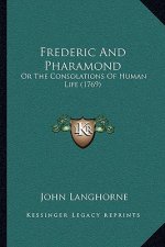 Frederic And Pharamond: Or The Consolations Of Human Life (1769)