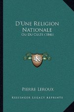 D'Une Religion Nationale: Ou Du Culte (1846)