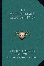 The Modern Man's Religion (1911)