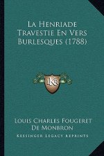 La Henriade Travestie En Vers Burlesques (1788)