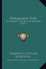 Hermanns Tod: Ein Bardiet Fur Die Schaubuhne (1787)
