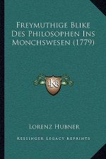 Freymuthige Blike Des Philosophen Ins Monchswesen (1779)