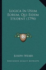 Logica In Usum Eorum, Qui Eidem Student (1794)